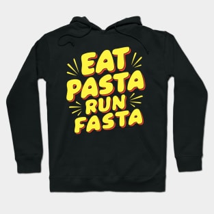 eat pasta run fasta Hoodie